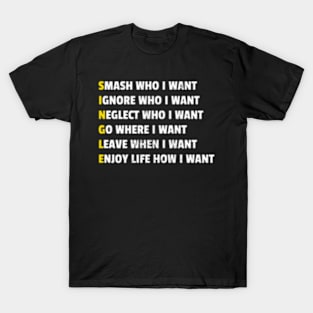 Single Smash Who I Want T-Shirt